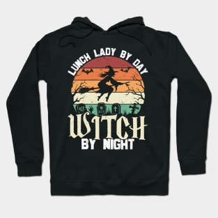 Lunch lady by day Witch by night Hoodie